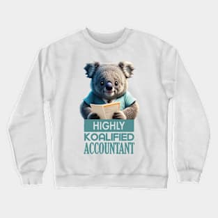 Just a Highly Koalified Accountant Koala 3 Crewneck Sweatshirt